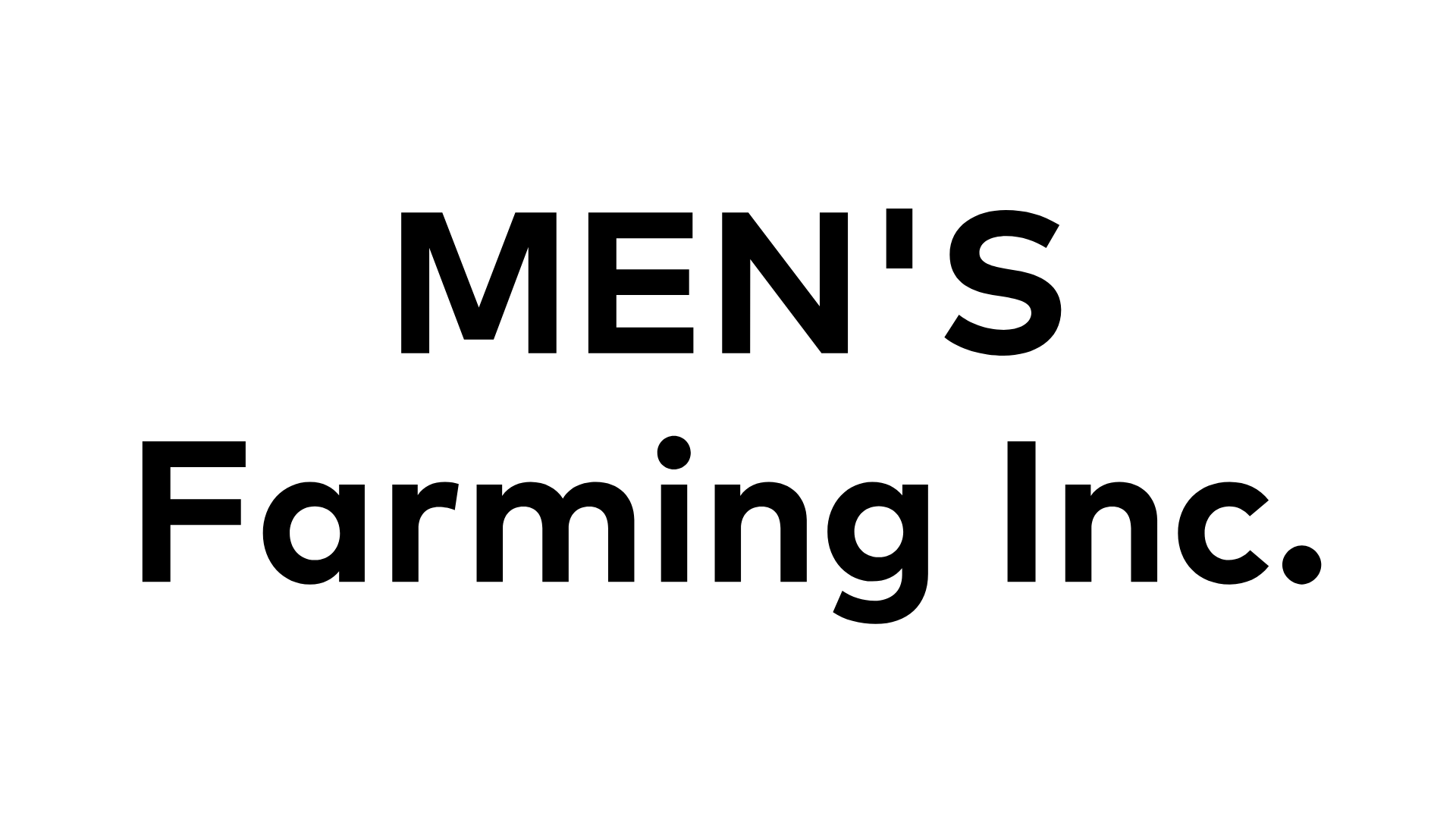 MEN'S Farming Inc. MEN'S Farming Inc.